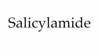 How to Pronounce Salicylamide [upl. by Nnylecoj]