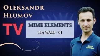 How to learn MIME  Mime Elements  01 WALL [upl. by Bernadine]