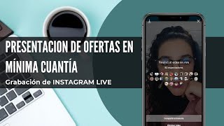 PRESENTACIÓN DE OFERTAS EN MÍNIMA CUANTÍA  Grabación de Instagram LIVE [upl. by Welby398]