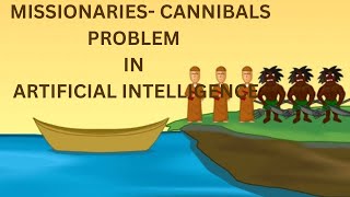 Lecture 9 Missionaries and Cannibals Problem  Artificial Intelligence [upl. by Nydia137]