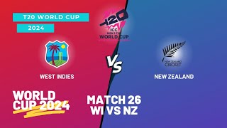 WEST INDIES VS NEW ZEALAND T20 WORLD CUP 2024  WI VS NZ  T20I MATCH 26  WORLD CUP 2024 [upl. by Oigolue]