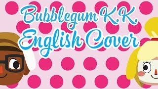 Animal Crossing  Bubblegum KK  English Cover [upl. by Nnylecyoj158]