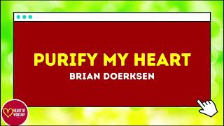 Purify my Heart by Brian Doerksen  with Lyrics [upl. by Lodhia]