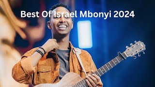 Best of Israel Mbonyi Gospel Songs 2024 Playlist [upl. by Karab]