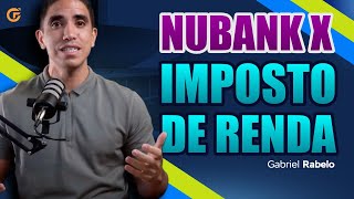 O NUBANK FEZ A RECEITA FEDERAL MUDAR AS REGRAS DO IMPOSTO DE RENDA [upl. by Kimball383]