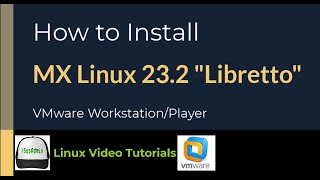 How to Install MX Linux 232 quotLibrettoquot  VMware Tools on VMware WorkstationPlayer [upl. by Aerdnad]