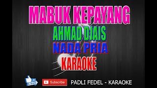 MABUK KEPAYANG  KARAOKE  AHMAD JAIS  NADA PRIA  style rocknroll [upl. by Rosenblast]