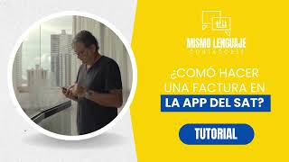 Tutorial Emite tu factura por APP SAT MÓVIL [upl. by Anairb952]