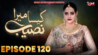 Kaisa Mera Naseeb  Episode 120  Namrah Shahid  Waqas Sattar  MUN TV Pakistan [upl. by Baerl]