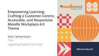 A CustomerCentric Accessible and Responsive Moodle Workplace 40 Theme  MoodleMoot Global 2023 [upl. by Llenahc]