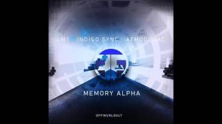 LM1  Memory Alpha feat Indigo Sync [upl. by Latnahc]