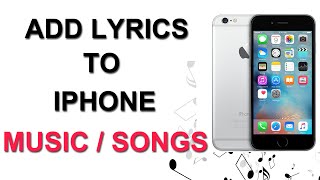 How To Add Lyrics To MusicSongs On Your iPhone [upl. by Masha]