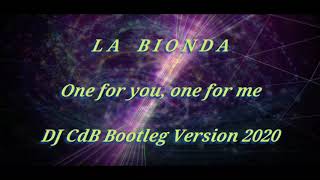 La Bionda  One for you one for me DJ CdB Bootleg Version 2020 [upl. by Dag]