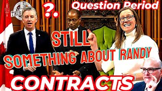 question period there is still something about randy Contracts [upl. by Schmeltzer]