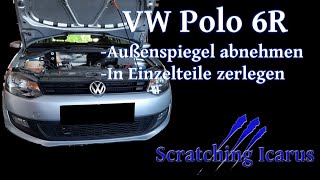 VW Polo 6R Außenspiegel abnehmen und in Einzelteile zerlegen  Tutorial [upl. by Kared]