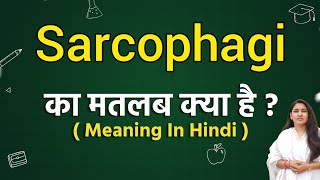 Sarcophagi meaning in hindi  Sarcophagi ka matlab kya hota hai  Word meaning [upl. by Nnaik]