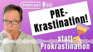 PREkrastination statt PROkrastination [upl. by Melodee980]