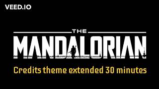 The Mandalorian Credits Theme Extended 30 minutes [upl. by Minsk]