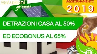 NOVITÀ DETRAZIONI FISCALI 2019 per la CASA Ecobonus Ecotassa e Ristrutturazioni per la Casa 115 [upl. by Yeznil]