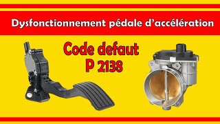 Dysfonctionnement pédale daccélération  P 2138  Symptômes [upl. by Trab]