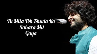 Tu  Mila  Toh  Khuda  Ka  Sahara  Mil  Gaya  Full  Song  Lyrics  Arijit  Singh [upl. by Aeht799]