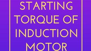 Starting Torque of Three Phase Induction Motor [upl. by Franza]