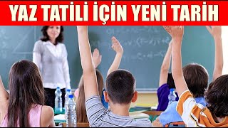 OKULLARDA YAZ TATİLİ ÖNE ALINIYOR  İLK ORTA ve LİSE İÇİN SON TARİH [upl. by Edwina]