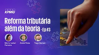 Reforma Tributária além da teoria  EP03  Podcast [upl. by Calle175]