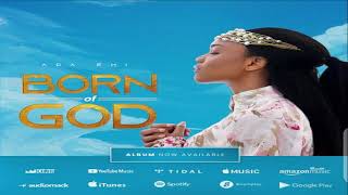 ADA EHI  BORN OF GOD  ALBUM AUDIO [upl. by Eeclehc]