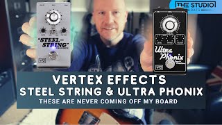 Vertex Effects  Steel String amp Ultra Phonix  These Pedals Are Not Leaving My Pedal Board [upl. by Ogdan]