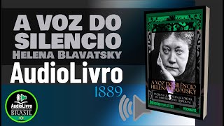 Áudio Livro Helena Blavatsky  A Voz Do Silêncio 1889  PORTUGUÊS  COMPLETO PTBR [upl. by Kutzer768]