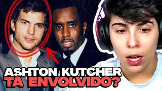 O ASHTON KUTCHER TEM LIGAÇÃO COM AS FESTAS DO DIDDY  React [upl. by Nilyak]