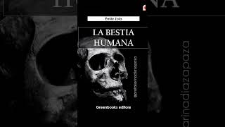 LA BESTIA HUMANA DE ÉMILE ZOLA literatura zola obras leer literature lee live like aprender [upl. by Atipul]