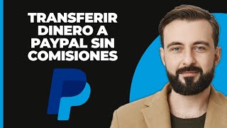 Cómo transferir dinero a PayPal al instante sin comisiones [upl. by Hsur711]