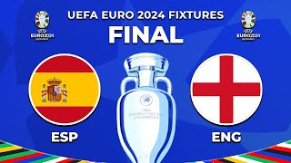 UEFA EURO 2024 FINAL FIXTURES  Match Schedule Final EURO 2024  SPAIN VS ENGLAND FINAL EURO 2024 [upl. by Yerffoej475]