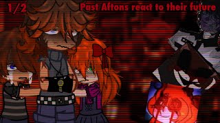 FNAF past Aftons react to their future  Afton kids  Gacha reaction video [upl. by Hailey]