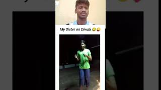 My sister on diwali funny memes 8 😂shorts trending funny [upl. by Annaya]