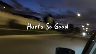 hurts so good slowed reverb  lyrics [upl. by Ahsenroc]