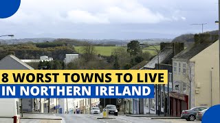 8 Worst Towns to Live in Northern Ireland [upl. by Aldous]