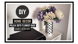 DIY HOME DECOR  Polka dots flower vase made of tin cans [upl. by Nerb]