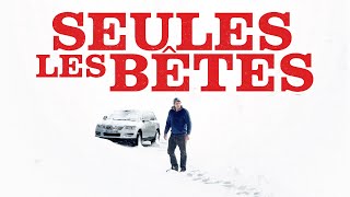 Seules les bêtes [upl. by Stacia]