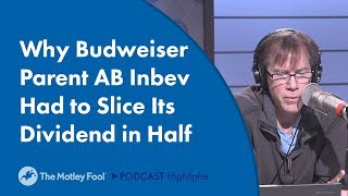 Why Budweiser Parent AB Inbev Had to Slice Its Dividend in Half [upl. by Enneirb40]