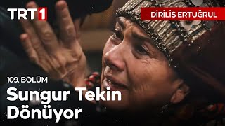 Diriliş Ertuğrul 109 Bölüm  Sungur Tekinin Obaya Dönüşü [upl. by Levison]