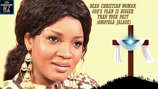 Dear Christian Woman Gods Plan Is Bigger Than Your Past OMOTOLA JALADE  A Nigerian Movie [upl. by Aklim]