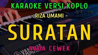 SURATAN  KARAOKE NADA WANITA  VERSI KOPLO  RIZA UMAMI [upl. by Mary]