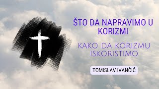 Tomislav Ivančić  Što Da Napravimo U Korizmi Kako Da Korizmu Iskoristimo [upl. by Padget]