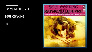 Raymond Lefevre  Soul Coaxing  Cd [upl. by Aerehs]