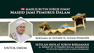 Pengajian Rutin Subuh Jumat Bersama Al Ustadz H Ilham Humaidi  22 November 2024 [upl. by Nannahs]