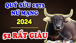 Tử Vi Tuổi Quý Sửu 1973 Nữ Mạng Năm 2024 Thần Tài Ban Lộc Vận Số Giàu Sang Giàu Có Bất Ngờ  TVV [upl. by Aikemit]