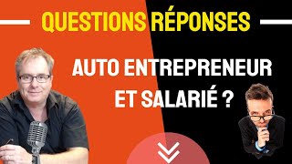 🔴▶▶ SALARIÉ ET AUTO ENTREPRENEUR ETRE SALARIÉ ET AUTO ENTREPRENEUR CE QU’IL FAUT SAVOIR [upl. by Dwane389]